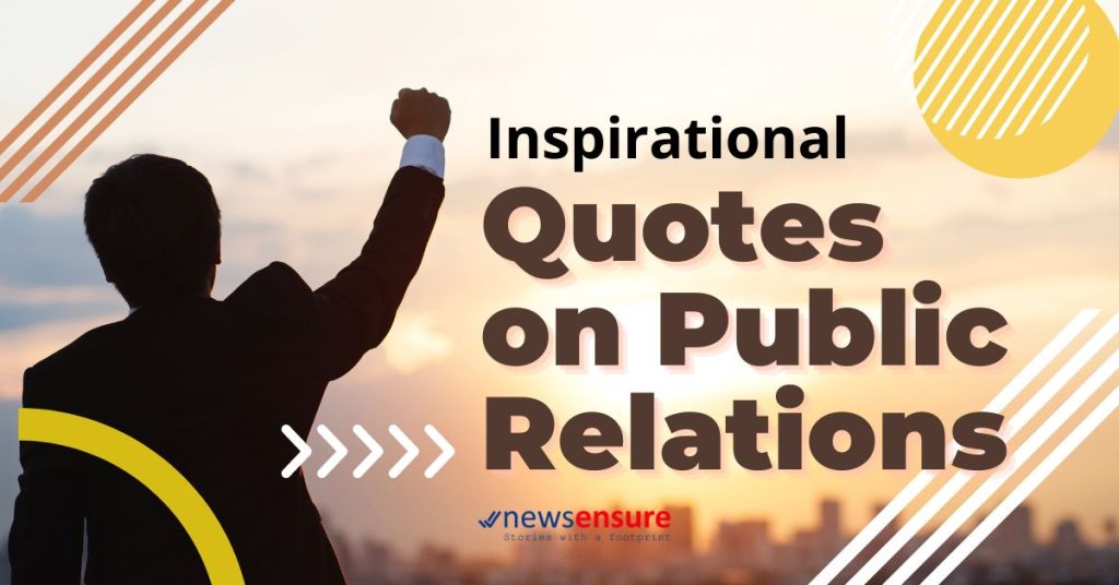 Inspirational Quotes: Enduring value of Public Relations