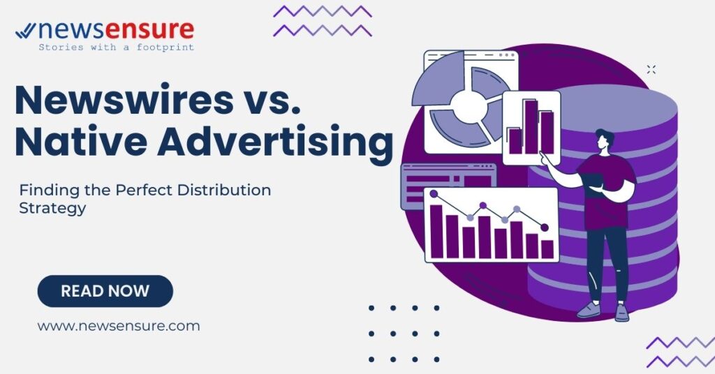 Newswires Vs. Native Advertising; Finding best content distribution strategy